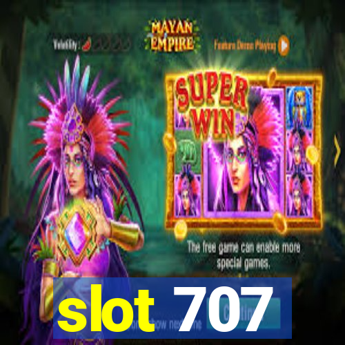 slot 707